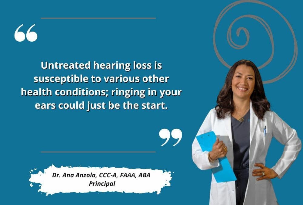 Untreated hearing loss is susceptible to various other health conditions; ringing in your ears could just be the start.